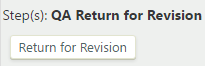 QA return for revision step with return for revision button