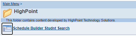 Under 'HighPoint', select 'Schedule Builder Studnt Search'